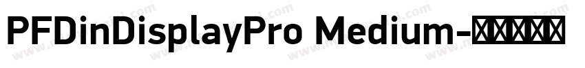 PFDinDisplayPro Medium字体转换